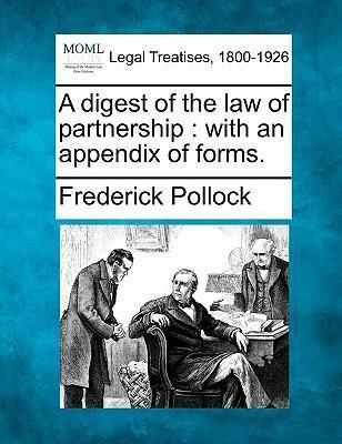 A Digest of the Law of Partnership : With an Appendix of Forms.