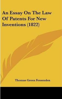 An Essay On The Law Of Patents For New Inventions (1822)