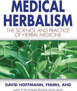 Medical Herbalism : The Science and Practice of Herbal Medicine