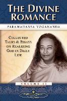 Divine Romance : Collected Talks and Essays on Realizing God in Daily Life Vol. 2