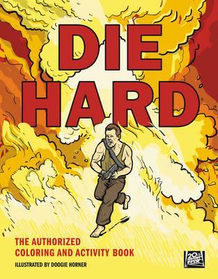 Die Hard : The Authorized Coloring and Activity Book