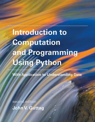 Introduction to Computation and Programming Using Python : With Application to Understanding Data