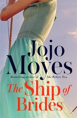 The Ship of Brides : 'Brimming over with friendship, sadness, humour and romance, as well as several unexpected plot twists' - Daily M