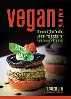 Vegan Yum Yum : Decadent (But Doable) Animal-Free Recipes for Entertaining and Everyday