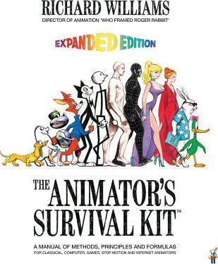 The Animator's Survival Kit : A Manual of Methods, Principles and Formulas for Classical, Computer, Games, Stop Motion and Internet Animators