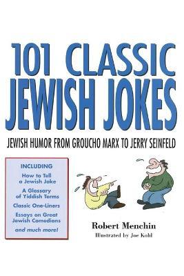 101 Classic Jewish Jokes : Jewish Humour from Groucho Marx to Jerry Seinfeld