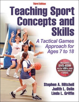 Teaching Sport Concepts and Skills : A Tactical Games Approach for Ages 7 to 18