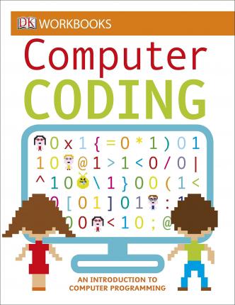 DK Workbooks: Computer Coding : An Introduction to Computer Programming