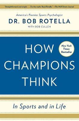 How Champions Think : In Sports and in Life