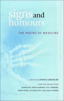 Signs and Humours : The Poetry of Medicine