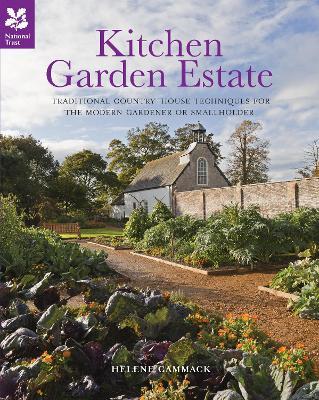 Kitchen Garden Estate : Traditional country-house techniques for the modern gardener or smallholder