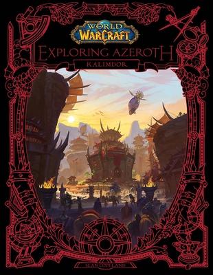 World of Warcraft: Exploring Azeroth - Kalimdor : Kalimdor